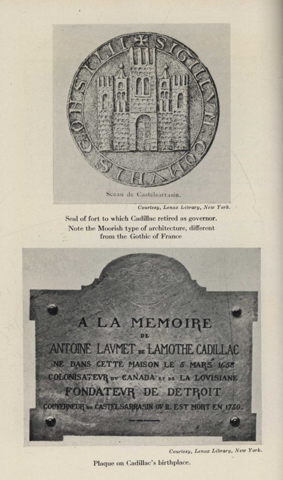 Seal of fort to which Cadillac retired as governor. Note the Moorish type of architecture, different from the Gothic of France.  Plaque on Cadillac's birthplace.